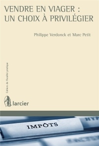 Vendre en viager : un choix à privilégier: Aspects civils et fiscaux