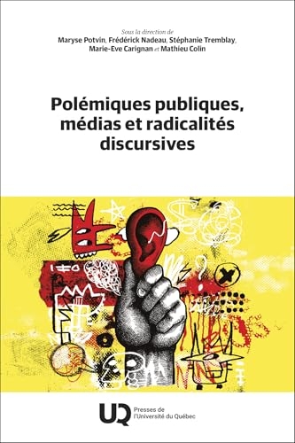 Polémiques publiques, médias et radicalités discursives (2025)