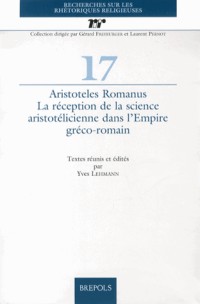 Aristoteles Romanus : la réception de la science aristotélicienne dans l'Empire gréco-romain