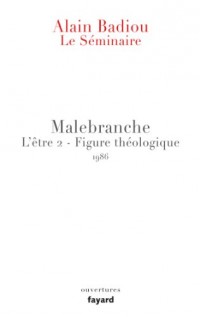 Le Séminaire - Malebranche: L'Être 2 - Figure théologique (1986)