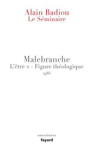 Le Séminaire - Malebranche: L'Être 2 - Figure théologique (1986)