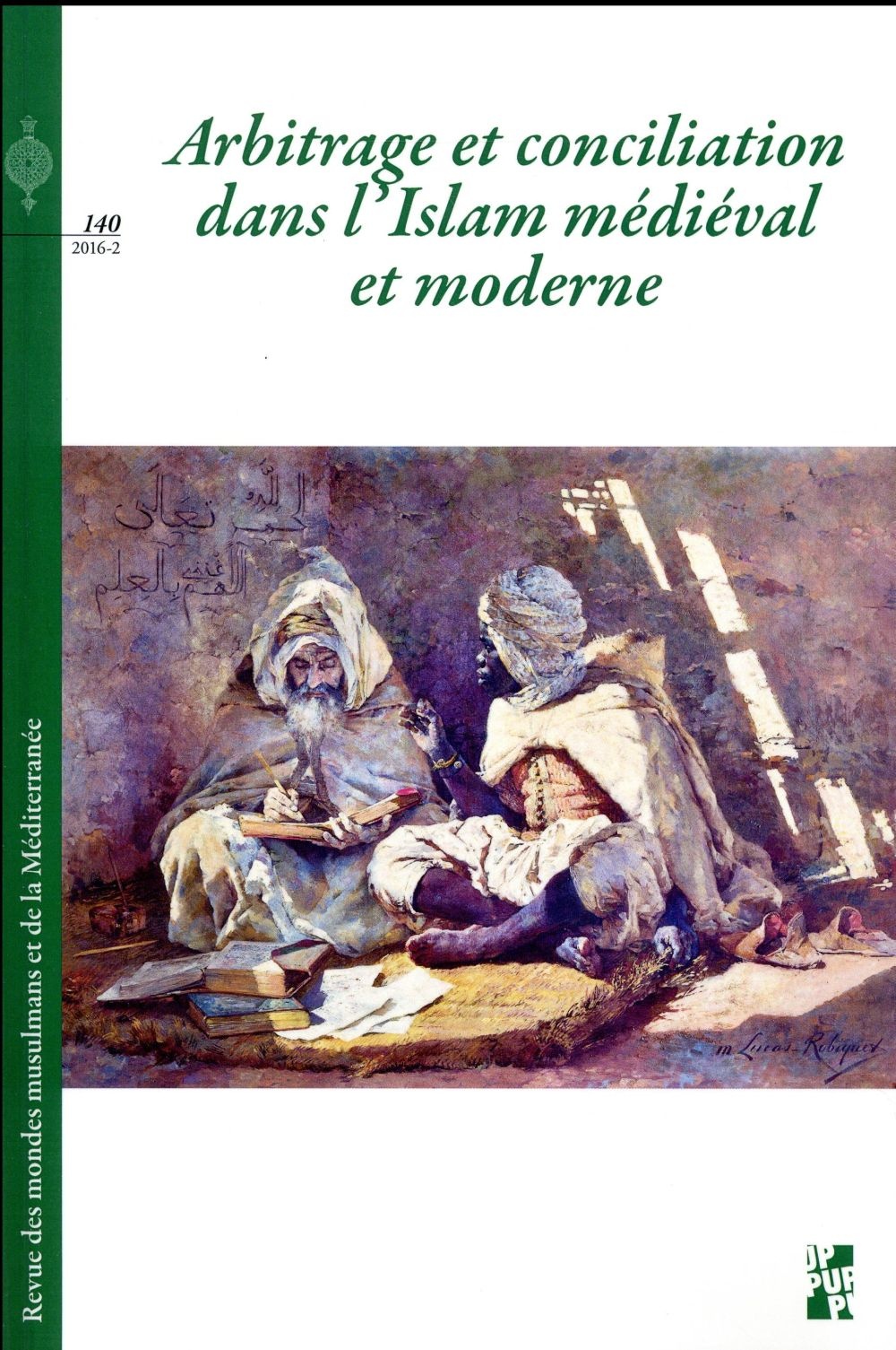 Revue des mondes musulmans et de la Méditerranée, N° 140, 2016-2 : Arbitrage et conciliation dans l'Islam médiéval et moderne