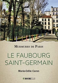 LE FAUBOURG SAINT-GERMAIN: MURMURES DE PARIS