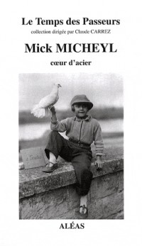 Mick Micheyl : Coeur d'acier
