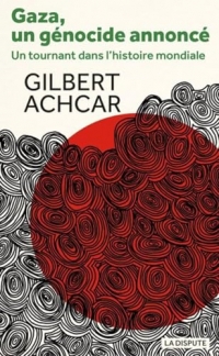 Gaza, un génocide annoncé: Un tournant dans l'histoire mondiale