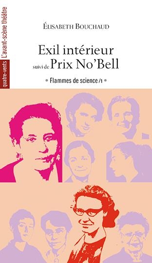 EXIL INTÉRIEUR, LISE MEITNER SUIVI DE PRIX NO'BELL, JOCELYN BELL