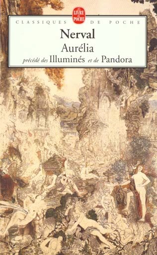 Aurélia, précédé des Illuminés et de Pandora