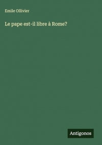 Le pape est-il libre à Rome?