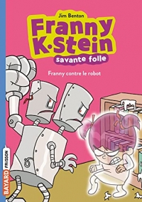Franny K. Stein, savante folle, Tome 03: Franny K. Stein T3 : Franny contre le robot (TP)
