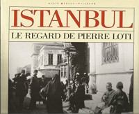 Istanbul : Le regard de Pierre Loti