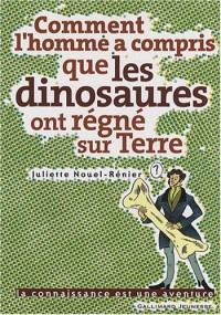 Comment l'homme a compris que les dinosaures ont régné sur Terre