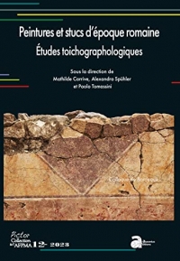 Peintures et stucs d'époque romaine. Etudes toichographologiques: Actes du 33e colloque de l'AFPMA, Bordeaux, 25 et 26 novembre 2021