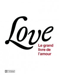 Love - Le grand livre de l'amour