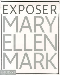 Exposer Mary Ellen Mark : Les photographies emblématiques