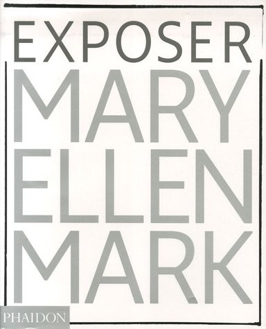 Exposer Mary Ellen Mark : Les photographies emblématiques