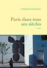 Paris dans tous ses siècles: roman