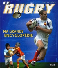 Le rugby : Ma grande encyclopédie