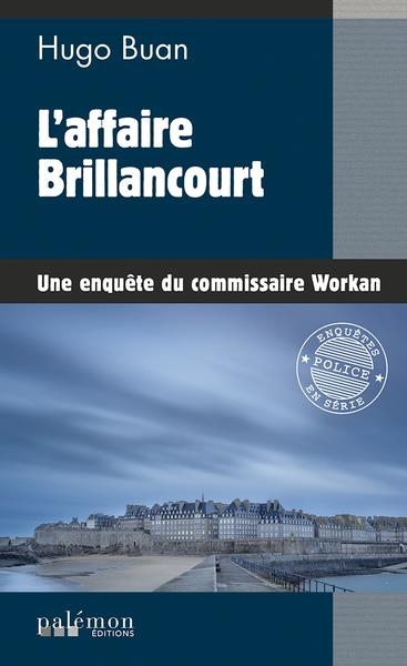 Les Enquêtes du Commissaire Workan - N 12 - l'Affaire Brillancourt