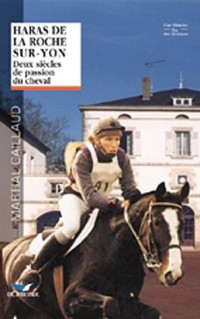 Haras de La Roche-sur-Yon: Deux siècles de passion du cheval