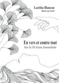 En vers et contre tout: Sur le fil d'une funambule