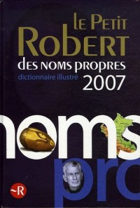 Le Petit Robert des noms propres : Dictionnaire illustré
