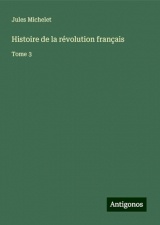 Histoire de la révolution français: Tome 3