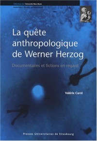 La quête anthropologique de Werner Herzog : Documentaires et fictions en regard