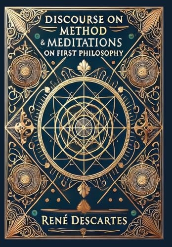 Discourse on Method & Meditations on First Philosophy (Collector's Edition) (Laminated Hardback with Jacket) [9781998736164]