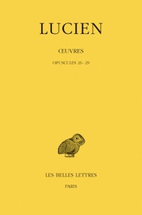 Œuvres. Tome IV: Opuscules 26-29