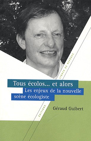 Tous écolos... et alors ? : Les enjeux de la nouvelle scène écologiste
