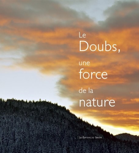 Le Doubs, une force de la nature
