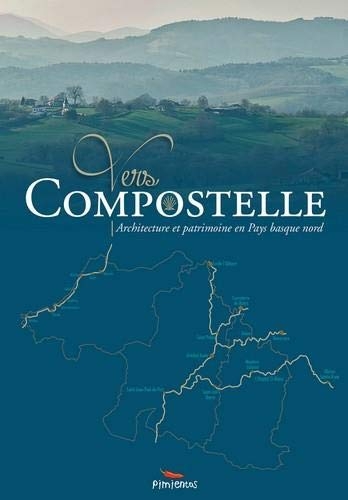 Vers compostelle : Architecture et patrimoine en Pays Basque Nord