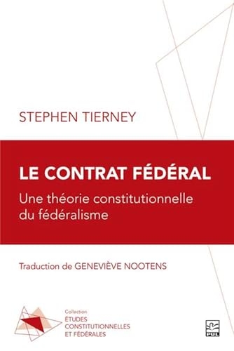Le contrat federal. une theorie constitutionnelle du federalisme