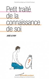 Petit traité de la connaissance de soi