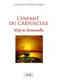 L'enfant du crépuscule : 1057 en Normandie