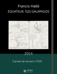 Francis Hallé, Équateur, Îles Galapagos, 2014: Carnet de terrain, n°105