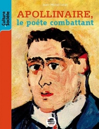 Apollinaire, le poète combattant