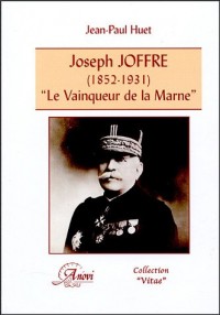 Joseph Joffre (1852-1931). Le 