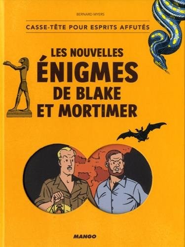 Les nouvelles énigmes de Blake et Mortimer : Casse-tête pour esprits affutés