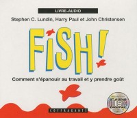 Fish ! Comment s'épanouir au travail et y prendre goût : Livre-Audio (1DVD)