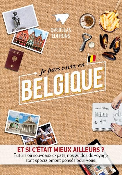 Je pars vivre en Belgique : Et si c'était mieux ailleurs ?