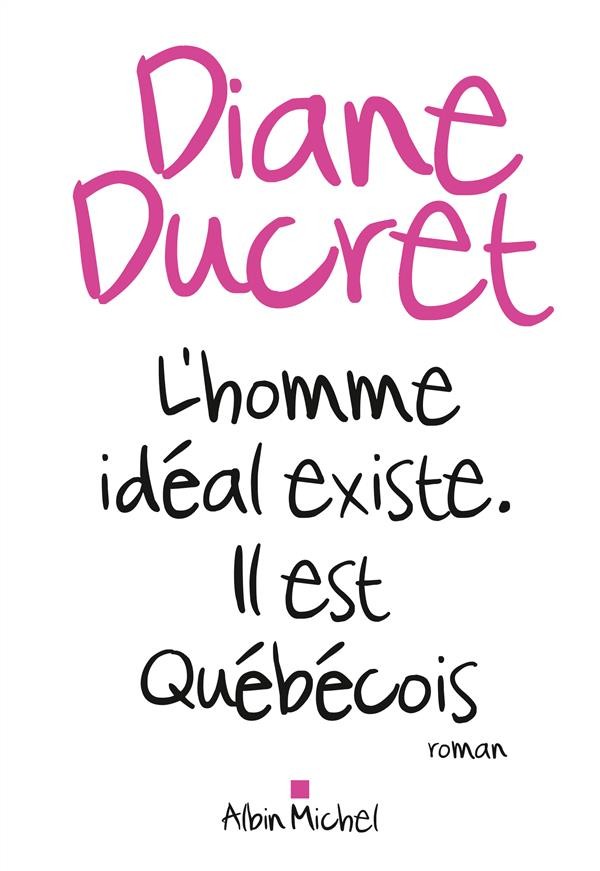 L'HOMME IDEAL EXISTE. IL EST QUEBECOIS