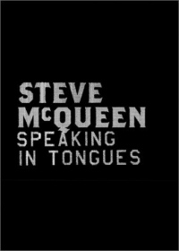 Steve McQueen, speaking in tongues, édition bilingue (anglais/français)
