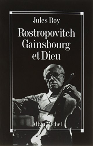 Rostropovitch Gainsbourg et Dieu (POD)