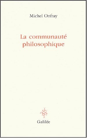La communauté philosophique : Manifeste pour l'Université populaire