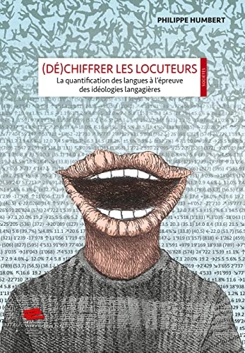 (Dé)chiffrer les locuteurs: La quantification des langues à l'épreuve des idéologies langagières