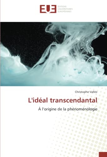L'idéal transcendantal: À l'origine de la phénoménologie