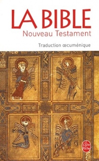 La Bible : Le Nouveau Testament