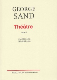 Théâtre Tome 3. Claudie (1851), Molière (1854)