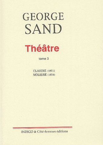 Théâtre Tome 3. Claudie (1851), Molière (1854)